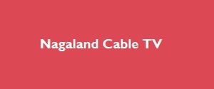 Nagaland Cable TV