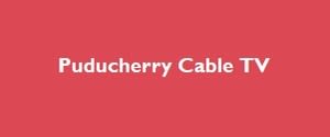 Puducherry Cable TV