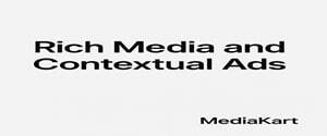 Rich Media and Contextual Ads Through MediaKart